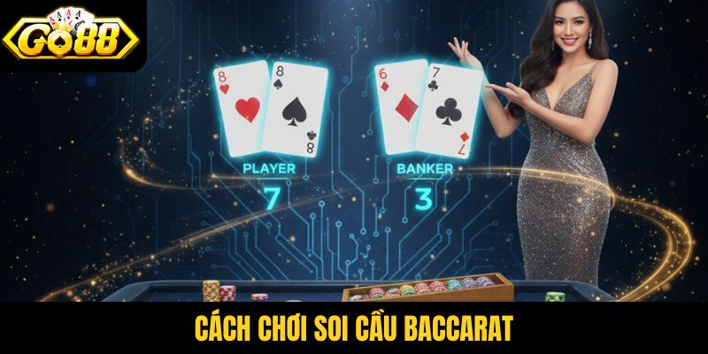 Cách chơi soi cầu baccarat