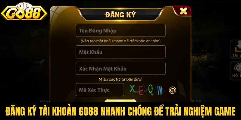 Đăng ký tài khoản Go88 nhanh chóng để trải nghiệm game