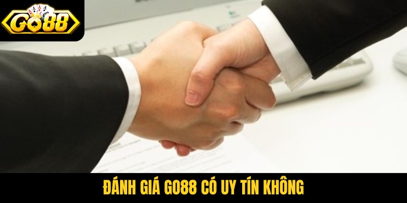 Cộng đồng thành viên đánh giá Go88 có uy tín không