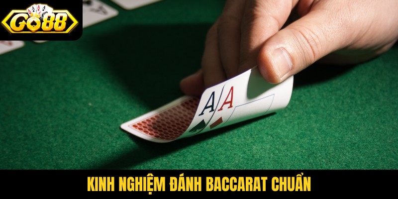 Kinh nghiệm đánh Baccarat chuẩn