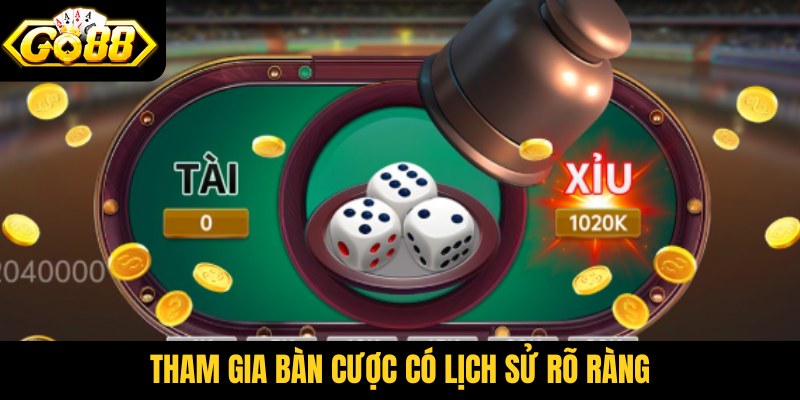 Tham gia bàn cược có lịch sử rõ ràng
